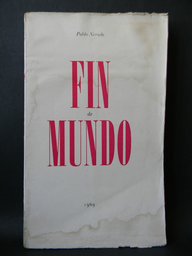 Fin De Mundo 1era Ed. 1969 Neruda Ilust. Antúnez Guayasamín