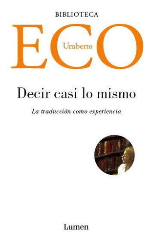 Decir Casi Lo Mismo - Eco, Umberto -(t.dura) - *