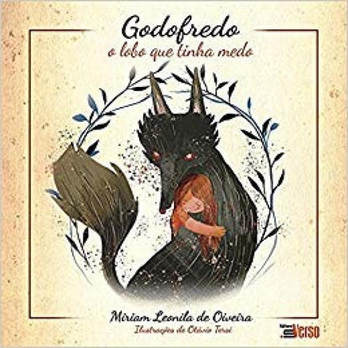 Godofredo: O Lobo Que Tinha Medo, De Miriam Leonila De Oliveira. Editora Inverso, Capa Mole Em Português