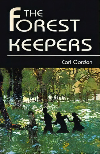 The Forest Keepers, De Carl Gordon. Editorial Writers Club Press, Tapa Blanda En Inglés