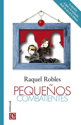 Pequeños Combatientes - Raquel Robles
