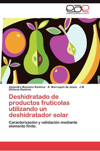 Libro: Deshidratado De Productos Frutícolas Utilizando Un De