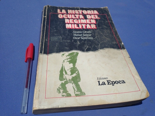 Cavallo, Salazar La Historia Oculta Del Regimen Militar