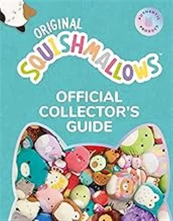 Squishmallows Official Collectors Guide: The Perfect Gift F
