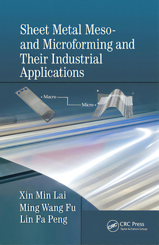 Sheet Metal Meso- And Microforming And Their Industrial Applications, De Lai, Xin Min., Vol. 1. Editorial Crc Pr Inc, Tapa Blanda En Inglés