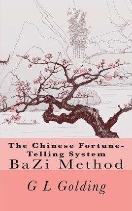 The Chinese Fortune-telling System Bazi - G L Golding (pa...