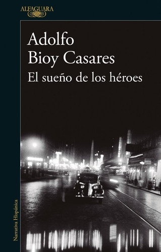 Sueño De Los Heroes, El. - Bioy Casares, Adolfo