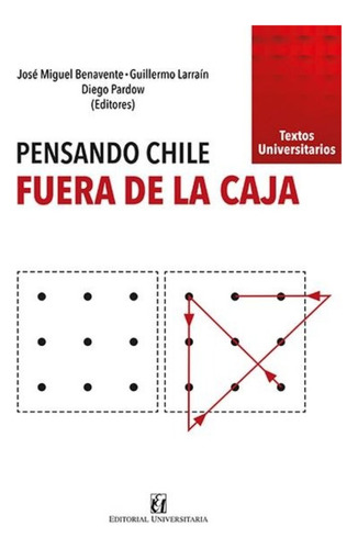 Libro Pensando Chile, Fuera De La Caja - José Miguel Benave