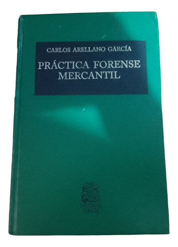 Libro Práctica Forense De Derecho Mercantil Arellano Garcia