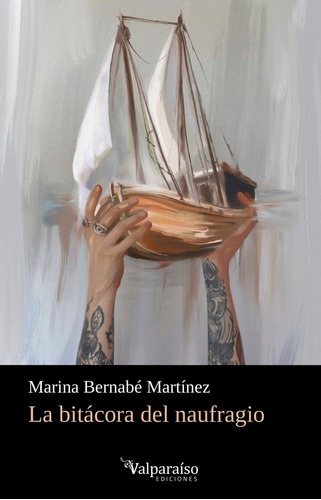 La Bitacora Del Naufragio - Bernabe Martinez, Marina