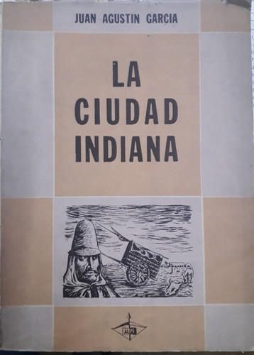 4759 La Ciudad Indiana - García, Juan Agustín