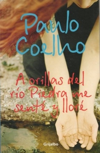 A Orillas Del Rio Piedra Me Sente Y Llore* - Paulo Coelho