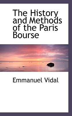 Libro The History And Methods Of The Paris Bourse - Vidal...