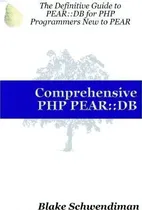 Comprar Comprehensive Php Pear: The Definitive Guide To Pear::db For Php Programmers New To Pear, De Blake Schwendiman., Vol. 1. Editorial Lulu Com, Tapa Blanda En Inglés