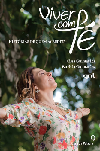 Viver com fé, de Guimarães, Cissa. Editorial Casa da Palavra, capa mole em português, 2013