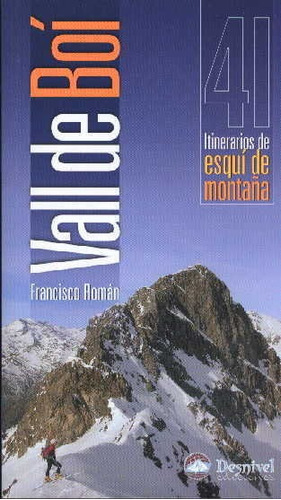 Vall De Boi, 41 Itinerarios De Esqui De Montaña - Roman ...