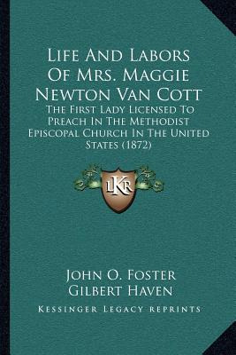 Libro Life And Labors Of Mrs. Maggie Newton Van Cott: The...