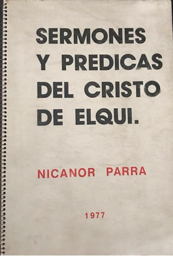 Nicanor Parra Sermones Predicas Cristo Elqui 1977