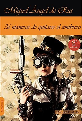 36 Maneras De Quitarse El Sombrero - De Rus Miguel Angel