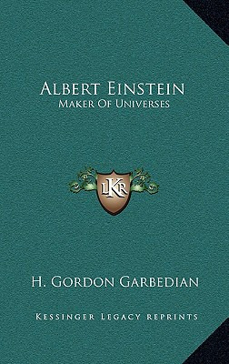Libro Albert Einstein: Maker Of Universes - Garbedian, H....