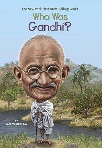 Who Was Gandhi? - Meachen Rau, Dana