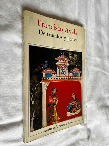 De Triunfos Y Penas Francisco Ayala