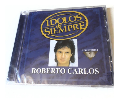 Cd  Roberto Carlos    Ídolos De Siempre     Nuevo Sellado