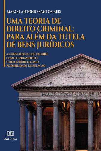 Uma Teoria De Direito Criminal, De Marco Antonio Santos Reis. Editorial Dialética, Tapa Blanda En Portugués, 2021