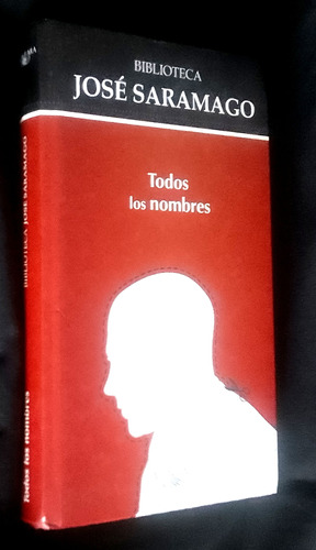 Jose Saramago. Todos Los Nombres- Alfaguara- Tapa Dura
