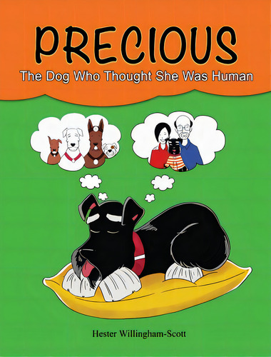 Precious: The Dog Who Thought She Was Human, De Willingham-scott, Hester. Editorial Lightning Source Inc, Tapa Dura En Inglés