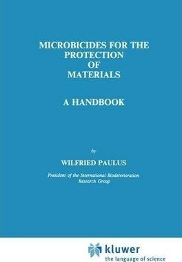 Microbicides For The Protection Of Materials - W. Paulus