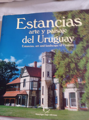 Estancias Del Uruguay Arte Y Paisaje. Manrique Zago.