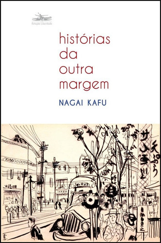 Livro: Histórias Da Outra Margem - Nagai Kafu