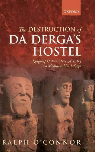 The Destruction Of Da Derga's Hostel, De Ralph O'nor. Editorial Oxford University Press, Tapa Dura En Inglés