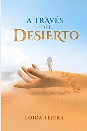 Libro : A Traves Del Desierto - Tejera De Corporan, Loida .