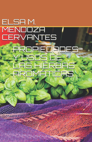 Libro: Propiedades Y Usos De Las Hierbas Aromáticas (spanish