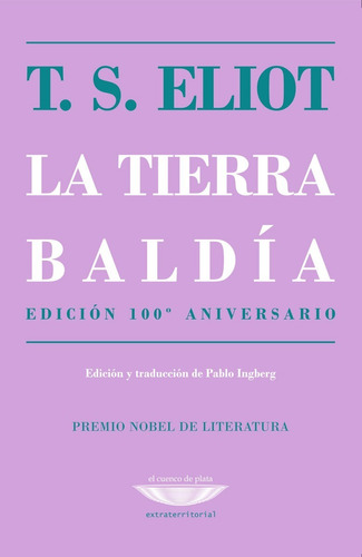 La Tierra Baldía Bilingüe 100º Aniversario - T S Eliot