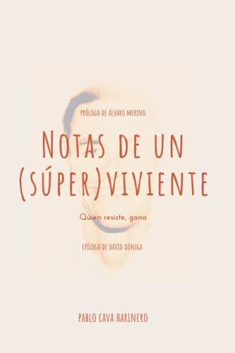 Notas De Un -super-viviente: Quien Resiste Gana