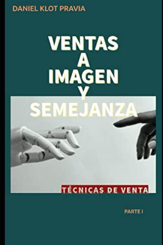 Libro: Ventas A Imagen Y Semejanza: Tecnicas De Venta (spani