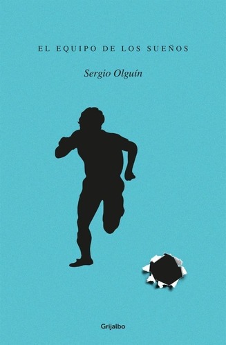 El Equipo De Los Sueños - Sergio Olguin - Es