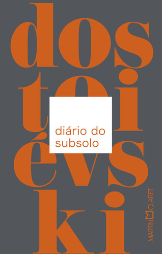 Diário Do Subsolo, De Fiódor, Dostoiévski. Editora Martin Claret, Capa Dura Em Português