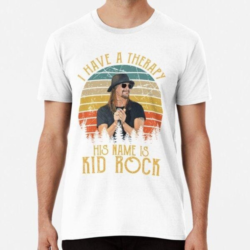 Remera Tengo Una Terapia, La Suya Es Kid Rock Essential Algo