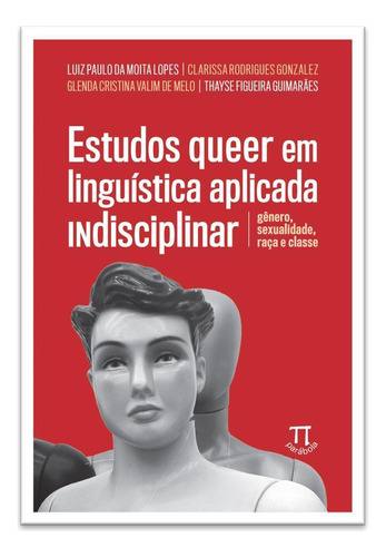 Estudos Queer Em Linguística Aplicada Indisciplinar