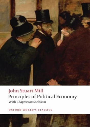 Principles Of Political Economy - And Chapter On Socialism