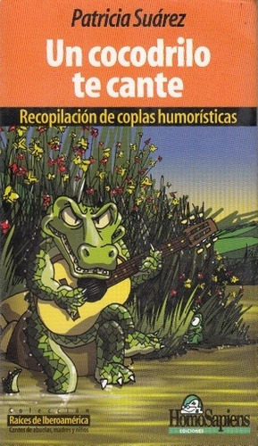 Un Cocodrilo Te Cante Recopilacion De Coplas Humoristicas