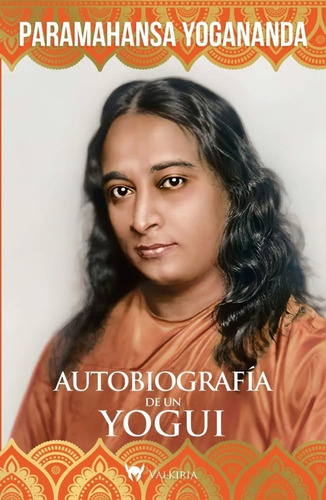 Autobiografía De Un Yogui - Yogananda - Valkiria Del Fondo