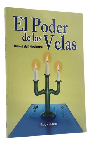 El Poder De Las Velas - Robert Wall Newhouse