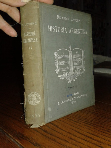 Historia Argentina  Ricardo Levene -- Tomo Il - Ed. 1939