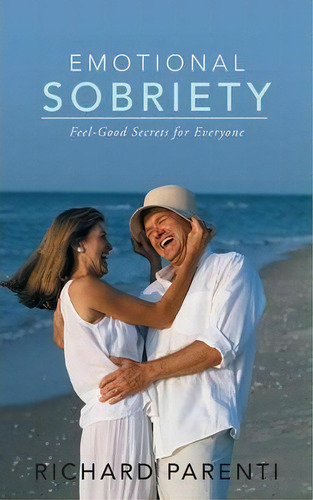 Emotional Sobriety, De Richard Parenti. Editorial Balboa Press, Tapa Blanda En Inglés