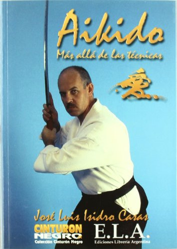 Libro Aikido Mas Alla De Las Tecnicas De Isidro Casa Jose Lu